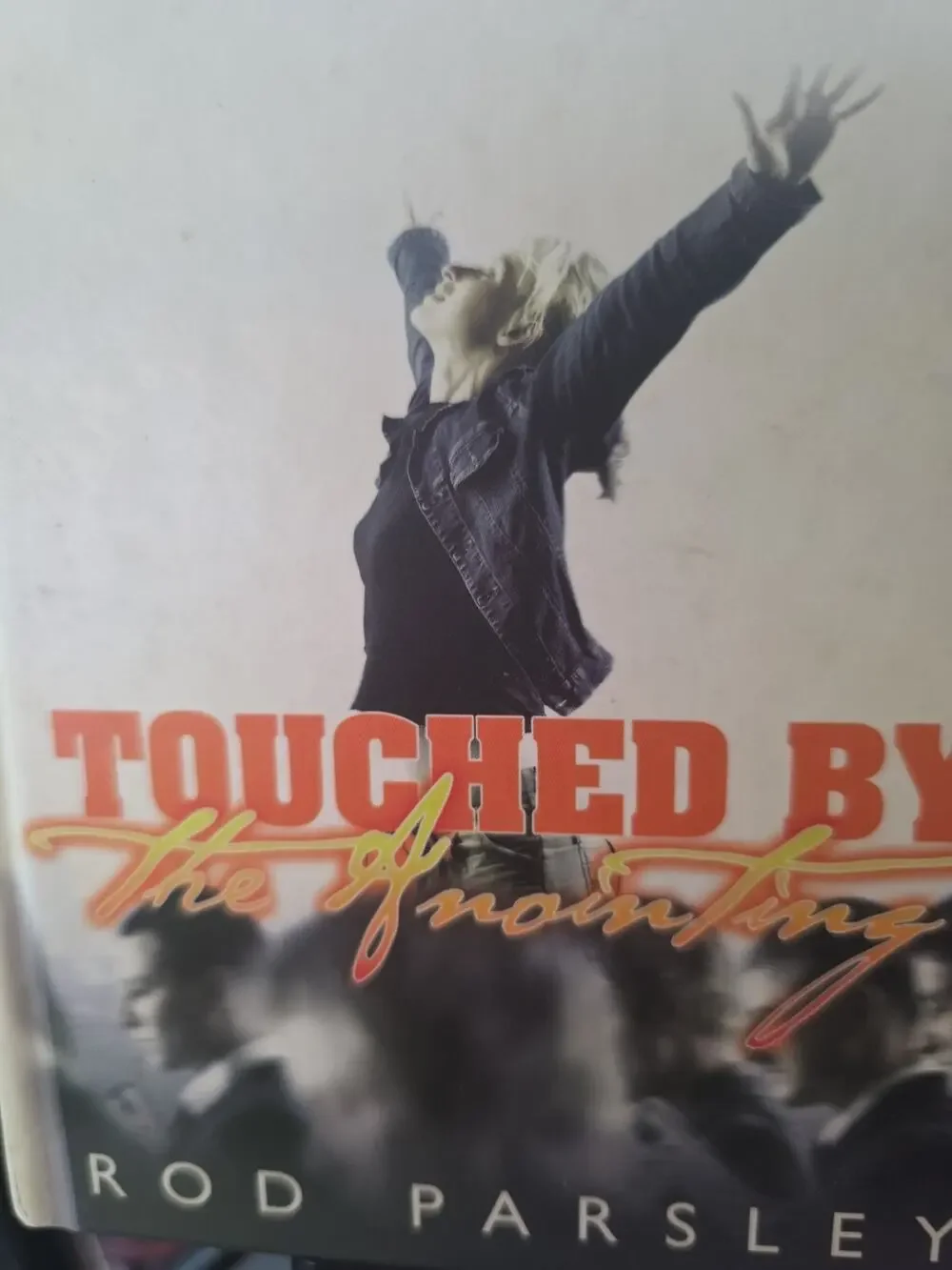 Touched By the Anointing Rod Parsley